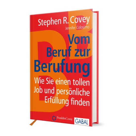 Stephen R. Covey - Vom Beruf zur Berufung